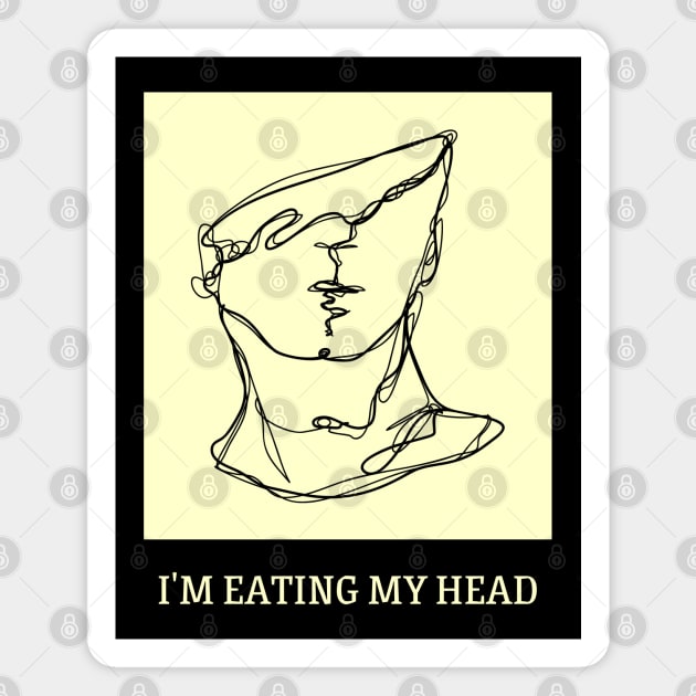 I'm eating my head Magnet by Low Life Shirts